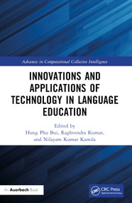 Innovations and Applications of Technology in Language Education by Hung Phu Bui, Raghvendra Kumar, Nilayam Kumar Kamila, 9781032754222