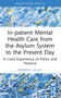 In-patient Mental Health Care from the Asylum System to the Present Day (A Lived Experience of Policy and Practice) - 9781032595115 by Andrew Colley, 9781032595115