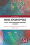 Inside Asylum Appeals (Access, Participation and Procedure in Europe) by Nick Gill, Nicole Hoellerer, Jessica Hambly, Daniel Fisher, 9781032281162
