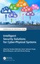 Intelligent Security Solutions for Cyber-Physical Systems by Vandana Mohindru Sood, Yashwant Singh, Bharat Bhargava, Sushil Kumar Narang, 9781032523194