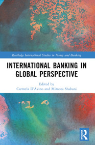 International Banking in Global Perspective by Carmela D'Avino, Mimoza Shabani, 9781032310619