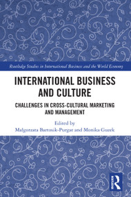 International Business and Culture (Challenges in Cross-Cultural Marketing and Management) by Małgorzata Bartosik-Purgat, Monika Guzek, 9781032636955