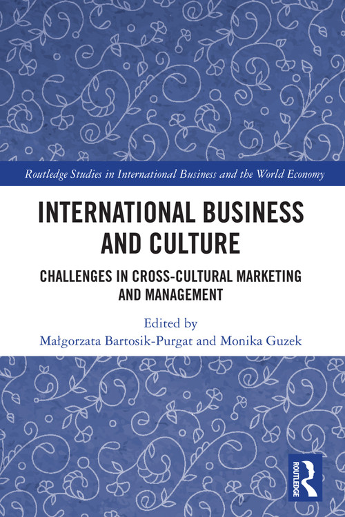 International Business and Culture (Challenges in Cross-Cultural Marketing and Management) by Małgorzata Bartosik-Purgat, Monika Guzek, 9781032636955