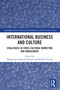 International Business and Culture (Challenges in Cross-Cultural Marketing and Management) by Małgorzata Bartosik-Purgat, Monika Guzek, 9781032636955