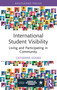 International Student Visibility (Living and Participating in Community) - 9781032903255 by Catherine Gomes, 9781032903255