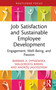 Job Satisfaction and Sustainable Employee Development (Engagement, Well-Being, and Passion) by Barbara A. Sypniewska, Małgorzata Baran, Andrzej Jagodziński, 9781041004189