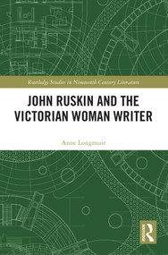 John Ruskin and the Victorian Woman Writer by Anne Longmuir, 9781032112091