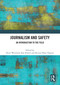 Journalism and Safety (An Introduction to the Field) by Oscar Westlund, Roy Krøvel, Kristin Skare Orgeret, 9781032705736