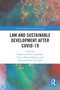 Law and Sustainable Development After COVID-19 by Augustine Edobor Arimoro, Ezinne Mirian Igbokwe, Tamaraudoubra Tom Egbe, 9781032592015