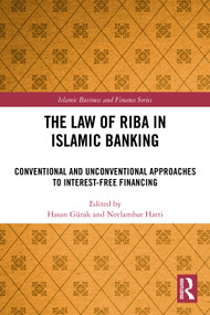 The Law of Riba in Islamic Banking (Conventional and Unconventional Approaches to Interest-Free Financing) by Hasan Gürak, Neelambar Hatti, 9781032631554
