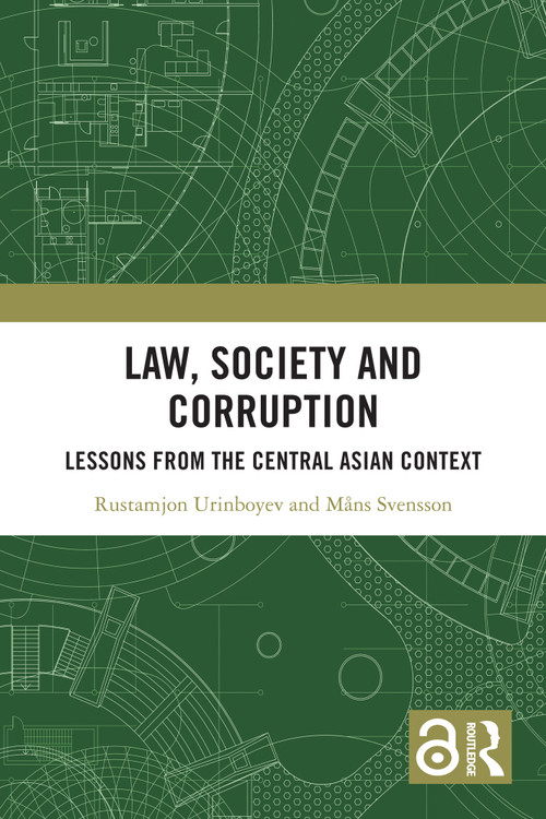 Law, Society and Corruption (Lessons from the Central Asian Context) by Rustamjon Urinboyev, Måns Svensson, 9781032822990