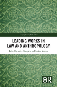Leading Works in Law and Anthropology by Alice Margaria, Larissa Vetters, 9781032118550