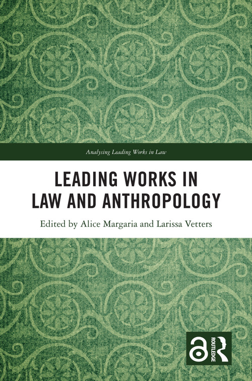 Leading Works in Law and Anthropology by Alice Margaria, Larissa Vetters, 9781032118550