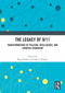The Legacy of 9/11 (Transformations of Policing, Intelligence, and Counter-Terrorism) by Ryan Shaffer, Jeffrey Kaplan, 9781032637129