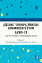 Lessons for Implementing Human Rights from COVID-19 (How the Pandemic Has Changed the World) by Jędrzej Skrzypczak, Oscar Pérez de la Fuente, 9781032773681