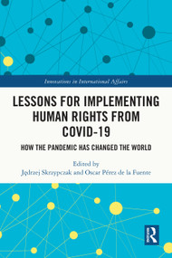 Lessons for Implementing Human Rights from COVID-19 (How the Pandemic Has Changed the World) by Jędrzej Skrzypczak, Oscar Pérez de la Fuente, 9781032773681