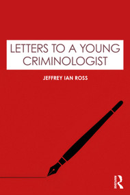 Letters to a Young Criminologist by Jeffrey Ian Ross, 9781032812984