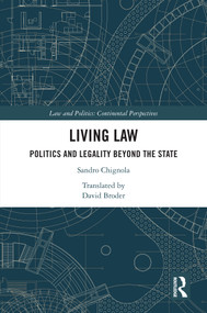 Living Law (Politics and Legality Beyond the State) by Sandro Chignola, David Broder, 9781032463810