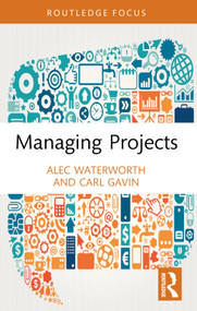 Managing Projects - 9780367522711 by Alec Waterworth, Carl Gavin, 9780367522711