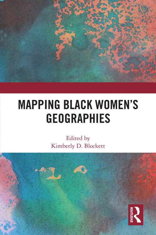 Mapping Black Women's Geographies by Kimberly Blockett, 9781032806099