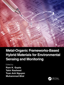 Metal-Organic Frameworks-Based Hybrid Materials for Environmental Sensing and Monitoring by Ram K. Gupta, Tahir Rasheed, Tuan Anh Nguyen, Muhammad Bilal, 9781032036007