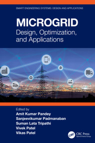 Microgrid (Design, Optimization, and Applications) by Amit Kumar Pandey, Sanjeevikumar Padmanaban, Suman Lata Tripathi, Vivek Patel, Vikas Patel, 9781032772189
