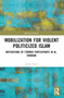 Mobilization for Violent Politicized Islam (Motivations of Former Participants in al-Shabaab) by Hawa Noor, 9781032391465