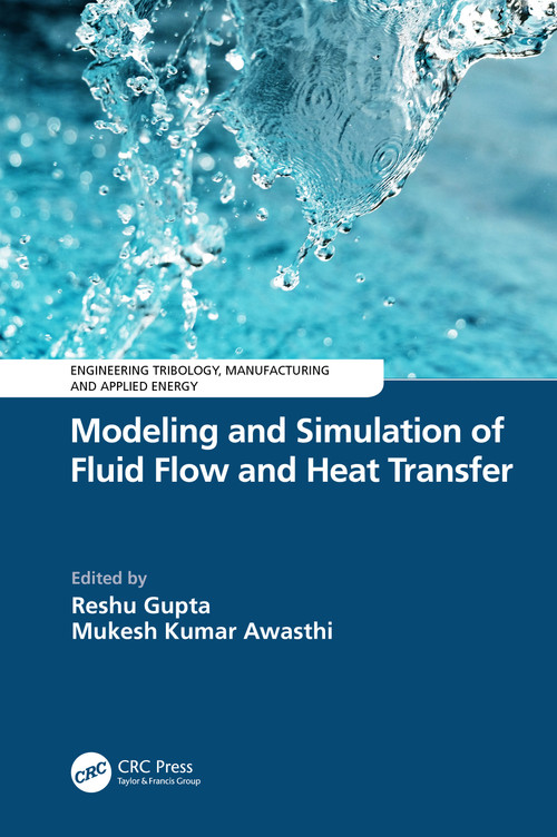 Modeling and Simulation of Fluid Flow and Heat Transfer by Reshu Gupta, Mukesh Kumar Awasthi, 9781032712062