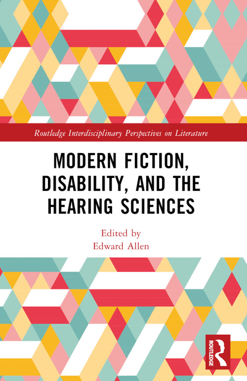 Modern Fiction, Disability, and the Hearing Sciences by Edward Allen, 9781032799476