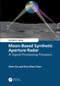 Moon-Based Synthetic Aperture Radar (A Signal Processing Prospect) by Zhen Xu, Kun-Shan Chen, 9781032311715