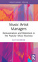 Music Artist Managers (Remuneration and Retention in the Popular Music Business) - 9781032482309 by Guy Morrow, 9781032482309