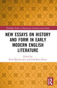 New Essays on History and Form in Early Modern English Literature by Nick Moschovakis, Gail Kern Paster, 9781032437040