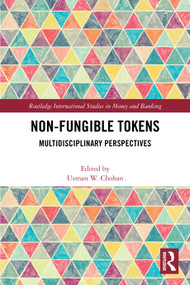 Non-Fungible Tokens (Multidisciplinary Perspectives) by Usman W. Chohan, 9781032564340