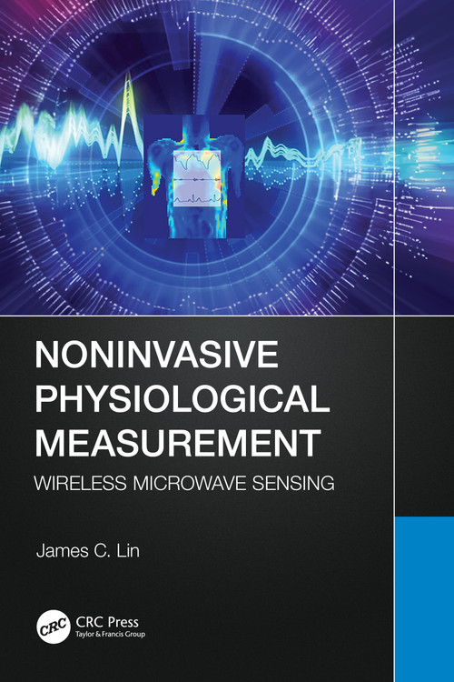 Noninvasive Physiological Measurement (Wireless Microwave Sensing) by James C. Lin, 9781032324753