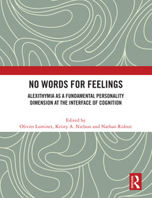 No Words for Feelings (Alexithymia as a Fundamental Personality Dimension at the Interface of Cognition) by Olivier Luminet, Kristy Nielson, Nathan Ridout, 9781032731353