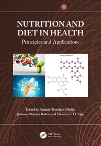 Nutrition and Diet in Health (Principles and Applications) by Adenike Temidayo Oladiji, Johnson Olaleye Oladele, Ebenezer I. O. Ajayi, 9781032718859
