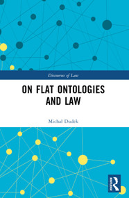 On Flat Ontologies and Law by Michał Dudek, 9781032577814