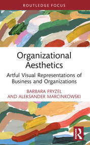 Organizational Aesthetics (Artful Visual Representations of Business and Organizations) - 9781032805009 by Barbara Fryzel, Aleksander Marcinkowski, 9781032805009