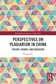 Perspectives on Plagiarism in China (History, Genres, and Education) by Yongyan Li, 9781032504797