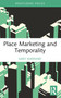 Place Marketing and Temporality - 9781032689838 by Gary Warnaby, 9781032689838