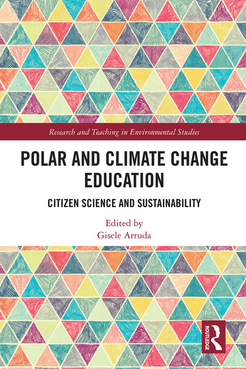 Polar and Climate Change Education (Citizen Science and Sustainability) by Gisele Arruda, 9781032782447