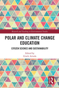 Polar and Climate Change Education (Citizen Science and Sustainability) by Gisele Arruda, 9781032782447