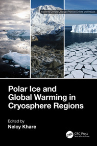 Polar Ice and Global Warming in Cryosphere Regions by Neloy Khare, 9781032427478