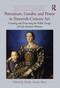 Portraiture, Gender, and Power in Sixteenth-Century Art (Creating and Promoting the Public Image of Early Modern Women) by Noelia García Pérez, 9781032214733