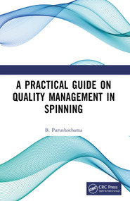 A Practical Guide on Quality Management in Spinning by B. Purushothama, 9781032760605