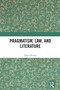 Pragmatism, Law, and Literature by David Kenny, 9781032377971