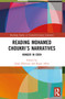 Reading Mohamed Choukri's Narratives (Hunger in Eden) by Jonas Elbousty, Roger Allen, 9781032747521