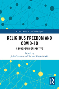 Religious Freedom and COVID-19 (A European Perspective) by Jelle Creemers, Tatiana Kopaleishvili, 9781032326917