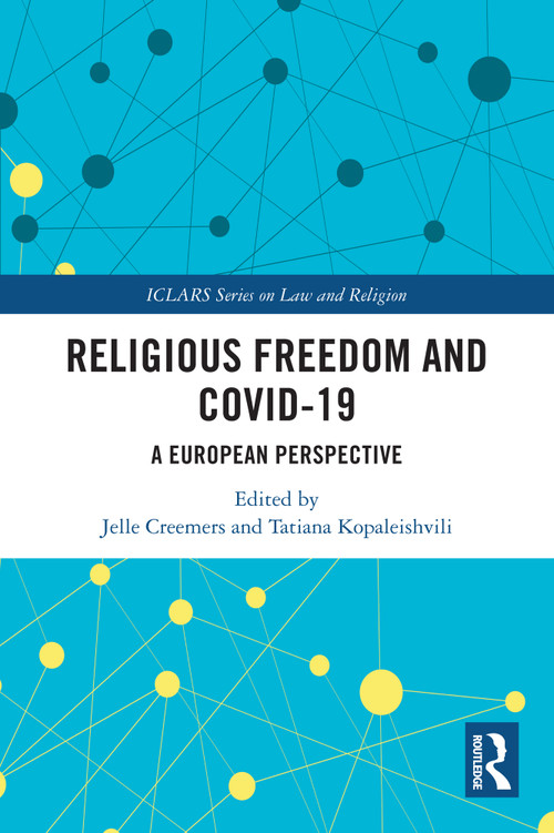 Religious Freedom and COVID-19 (A European Perspective) by Jelle Creemers, Tatiana Kopaleishvili, 9781032326917