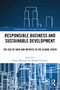Responsible Business and Sustainable Development (The Use of Data and Metrics in the Global South) by David Mhlanga, Mufaro Dzingirai, 9781032712260